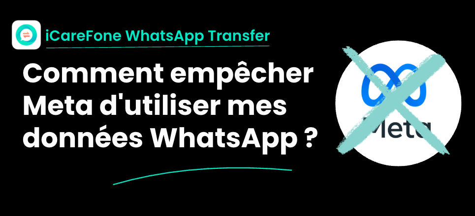 comment empêcher Meta d'utiliser mes données WhatsApp